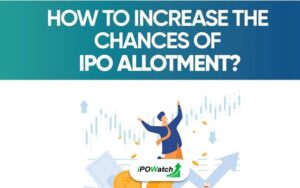 IPO Allotment Tips - How To Increase IPO Allotment Chances