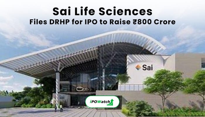 Sai Life Sciences Files DRHP for IPO to Raise ₹800 Crore, Focuses on ...