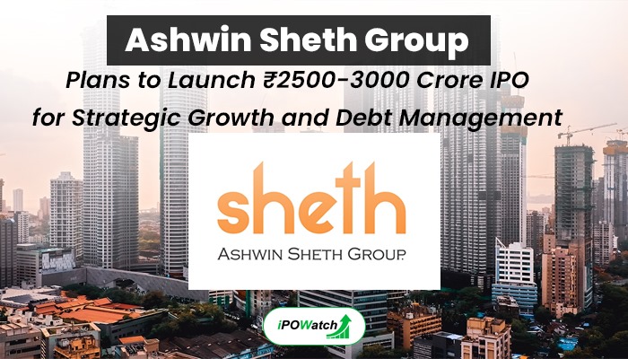 Ashwin Sheth Group IPO