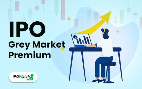 IPO GMP - Grey Market Premium