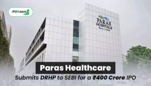 Paras Healthcar IPO