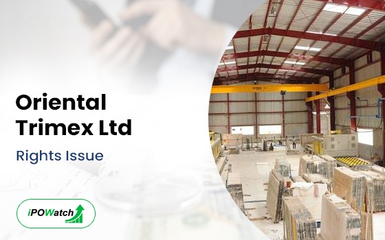 Oriental Trimex Rights Issue 2024