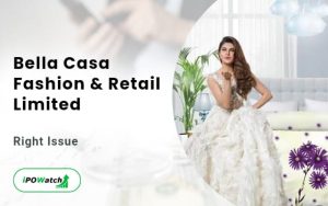 Bella Casa fashion & Retail Rights Issue 2024