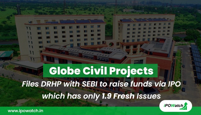 Globe Civil Projects IPO