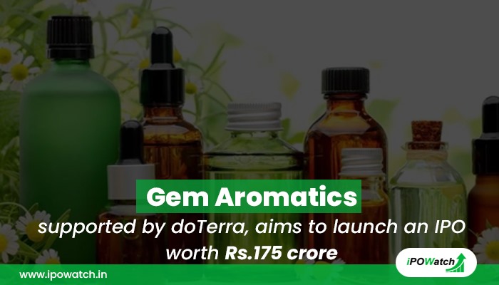 Gem Aromatics IPO