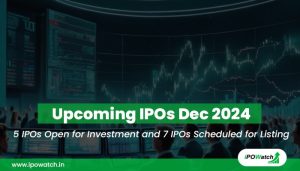 Upcoming IPOs December 2024