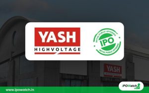 Yash HighVoltage IPO