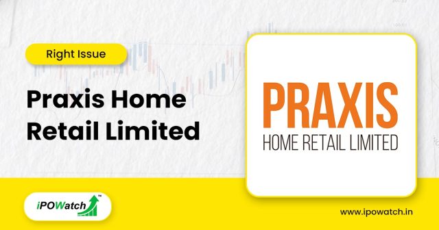 Praxis Home Retail Rights Issue 2025