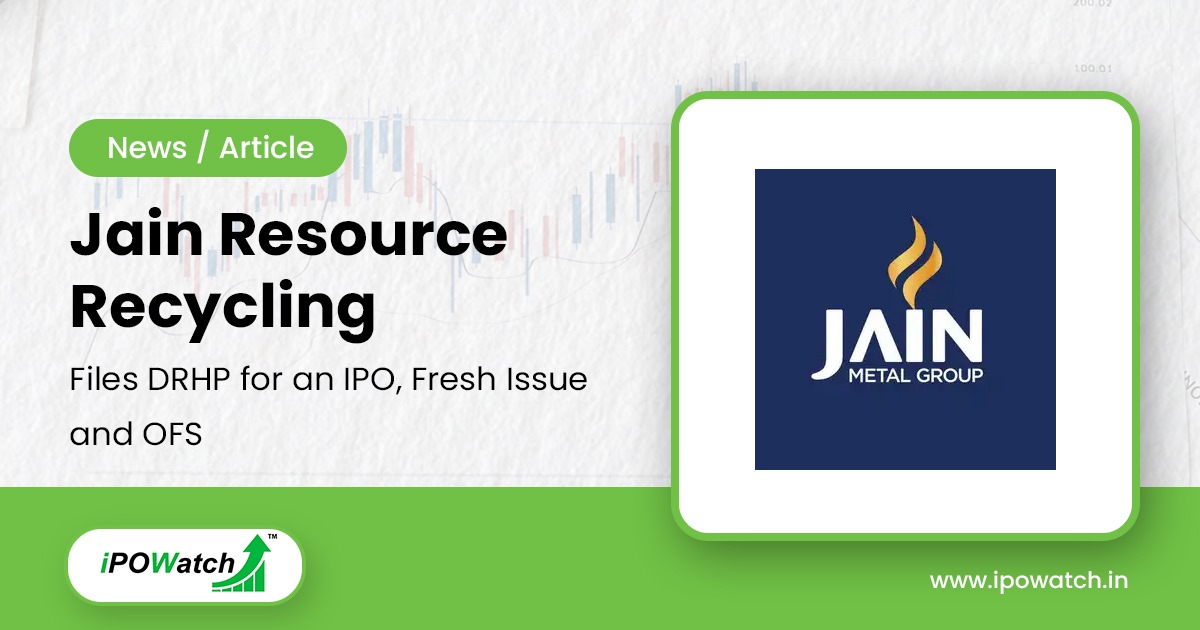 Jain Resource Recycling IPO