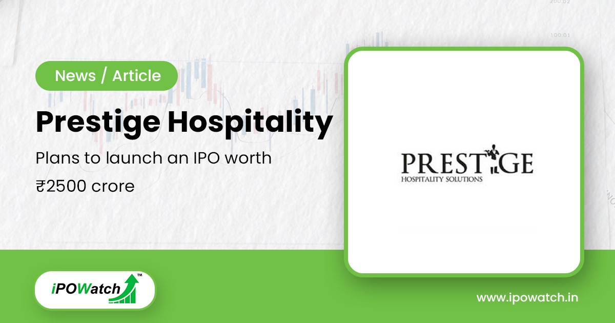 Prestige Hospitality IPO