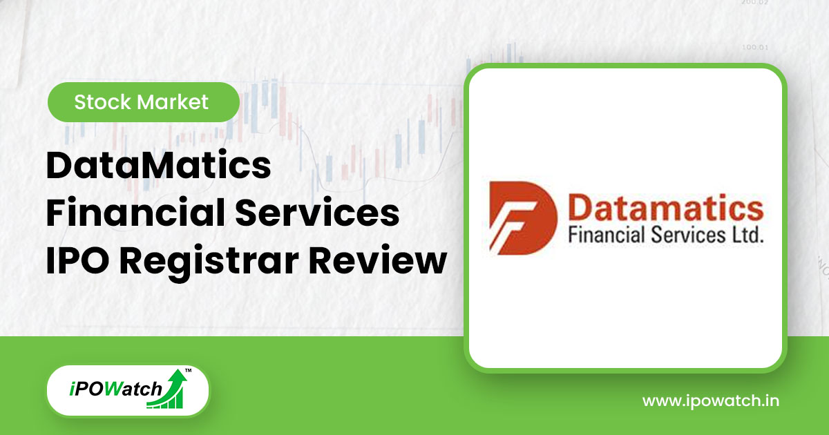 DataMatics Financial Services Limited IPO Registrar Review - IPO Watch