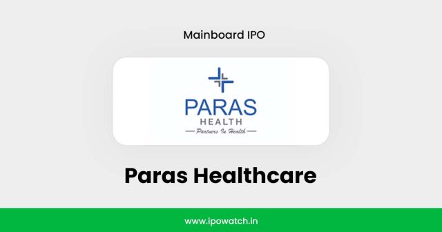 Paras Healthcare IPO
