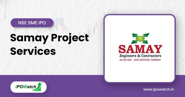 Samay Project Services IPO