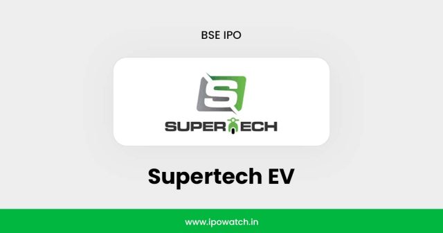Supertech EV IPO