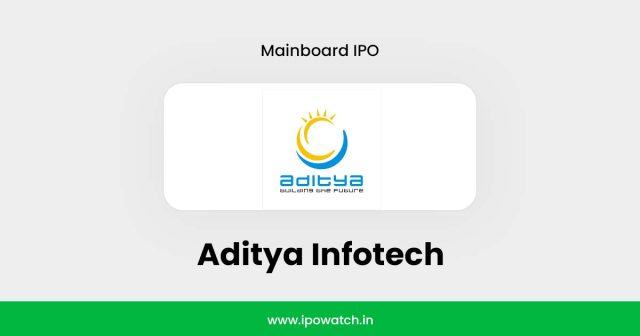 Aditya Infotech IPO