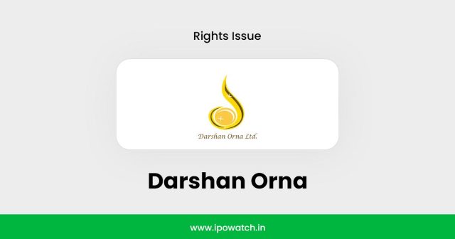 Darshan Orna Rights Issue 2025