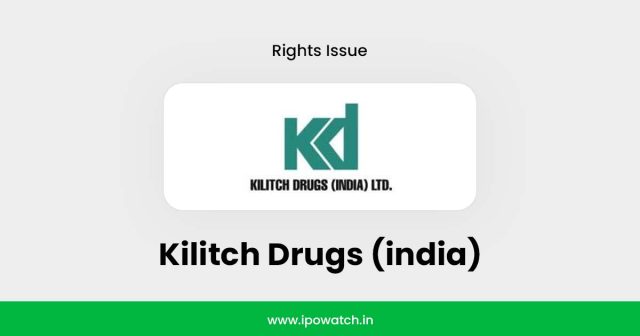 Kilitch Drugs (india) Rights Issue 2025