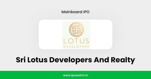 Sri Lotus Developers And Realty IPO