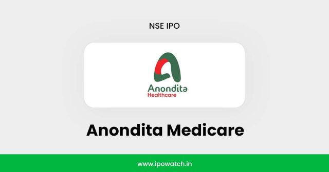 Anondita Medicare IPO