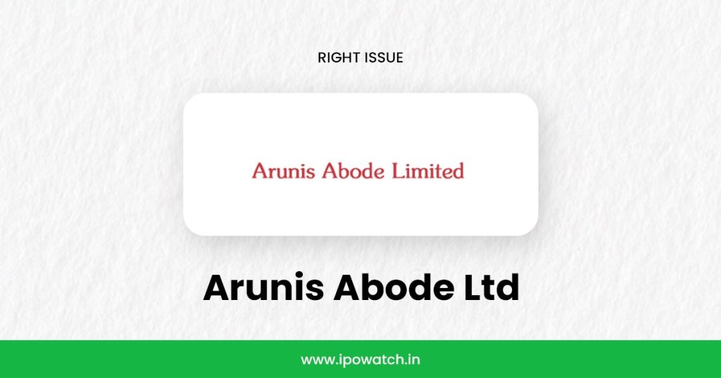 Arunis Abode Rights Issue