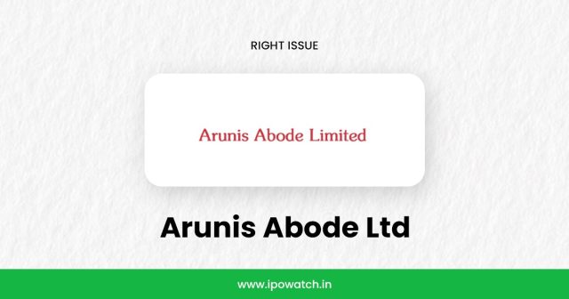 Arunis Abode Rights Issue