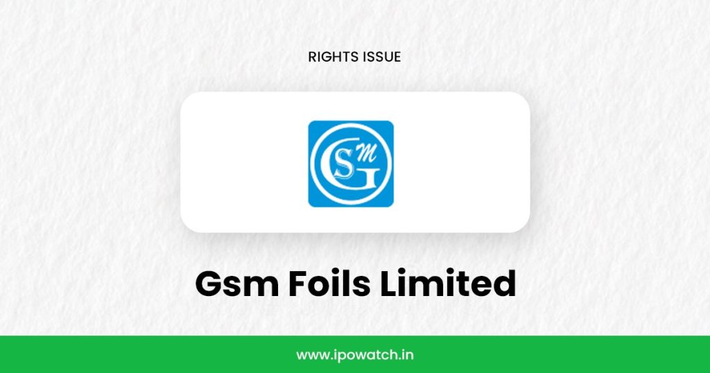 Gsm Foils Rights Issue 2025