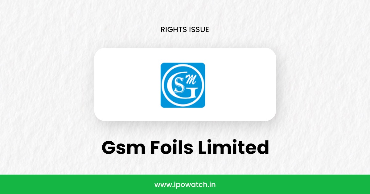 Gsm Foils Rights Issue 2025