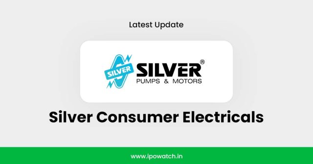Silver Consumer Electricals IPO