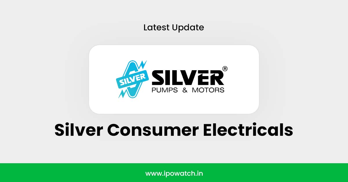 Silver Consumer Electricals IPO