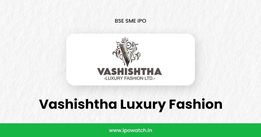 Vashishtha Luxury Fashion IPO
