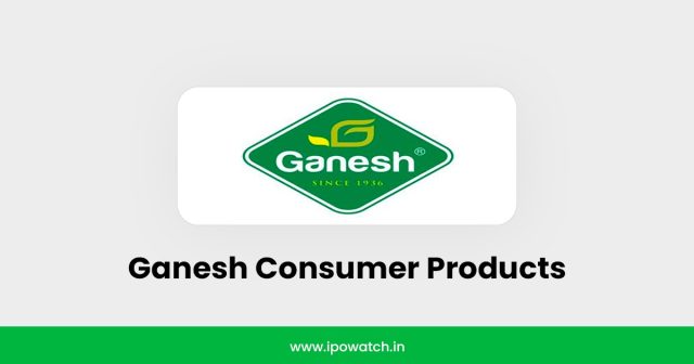 Ganesh Consumer IPO