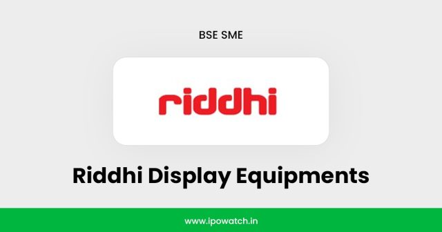 Riddhi Display Equipments IPO