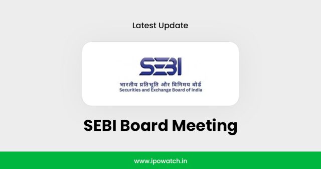 SEBI Board Meeting