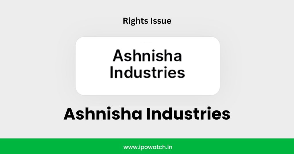 Ashnisha Industries Rights Issue 2025