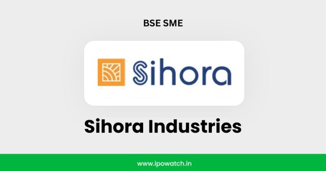Sihora Industries IPO