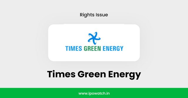 Times Green Energy Rights Issue 2025