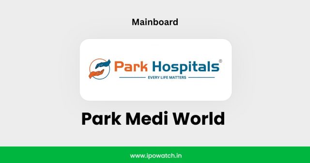 Park Medi World IPO