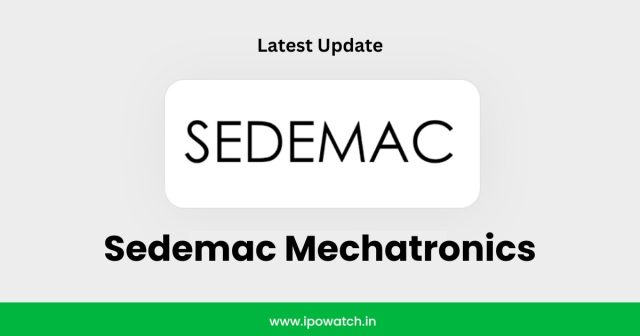 Sedemac Mechatronics IPO