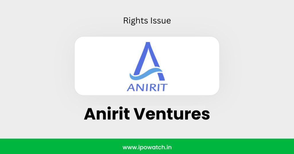 Anirit Ventures Rights Issue 2025