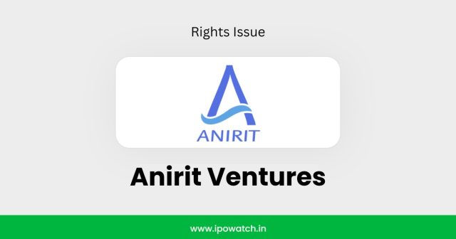 Anirit Ventures Rights Issue 2025