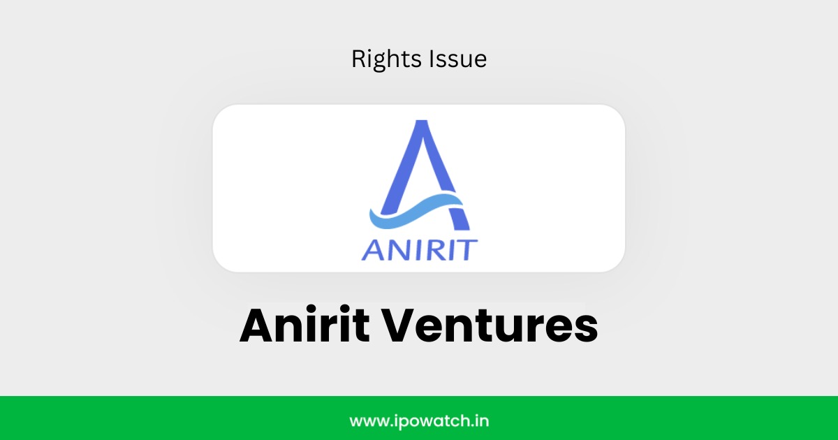 Anirit Ventures Rights Issue 2025