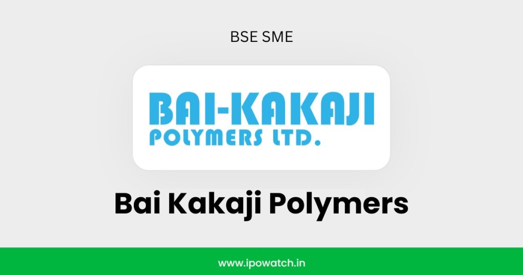Bai Kakaji Polymers IPO
