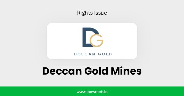 Deccan Gold Mines Rights Issue 2025