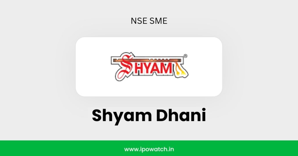 Shyam Dhani IPO
