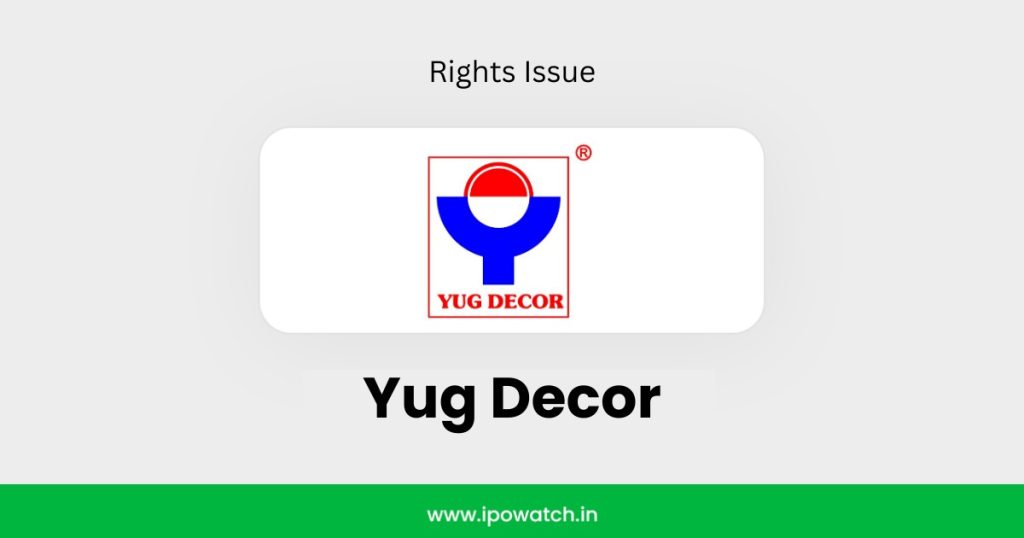 Yug Decor Rights Issue 2025