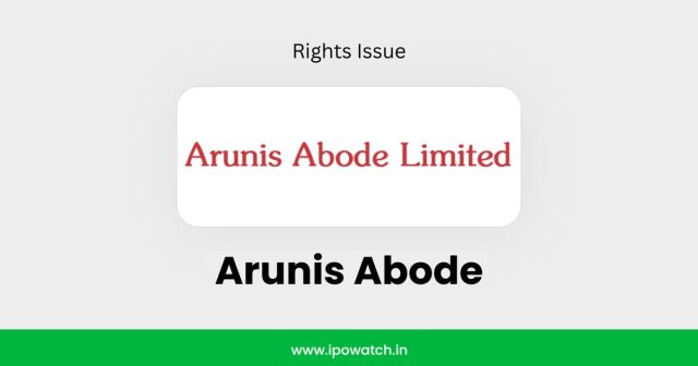 Arunis Abode Rights Issue 2026
