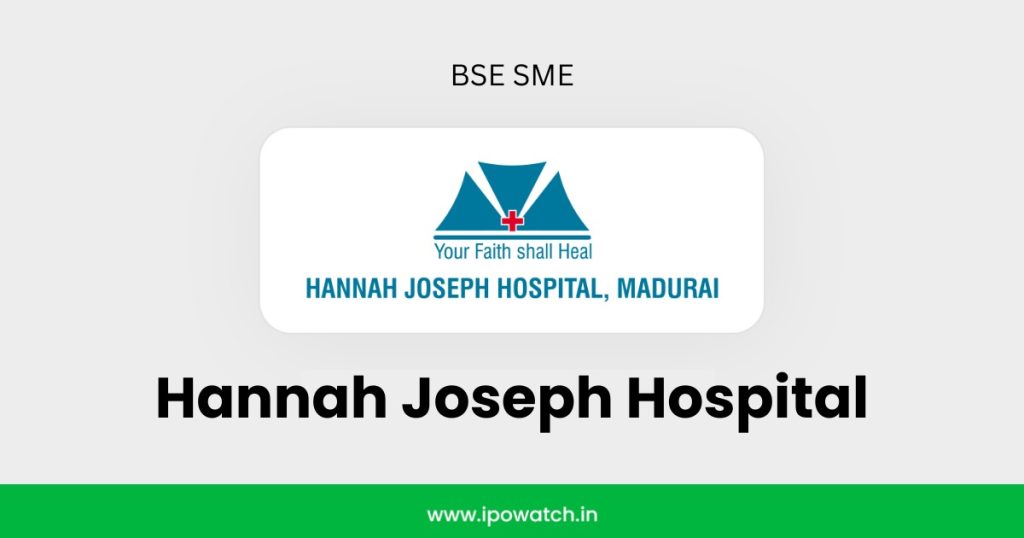 Hannah Joseph Hospital IPO