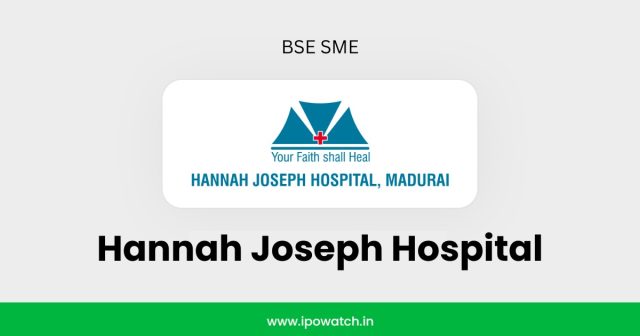 Hannah Joseph Hospital IPO