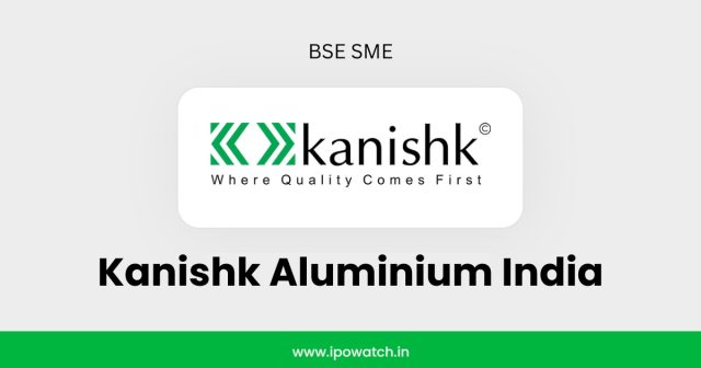 Kanishk Aluminium IPO