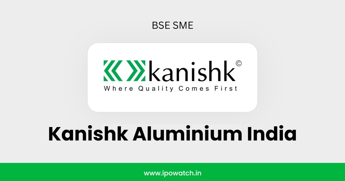 Kanishk Aluminium IPO